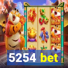 5254 bet